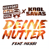 Deine Mutter (Club Mix Extended) - Gestört aber GeiL&Kool Savas&Nessi