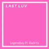 รักสุดท้าย - Legendboy&SK MTXF&RachYO