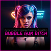 Bubblegum ***** (Explicit) - DJane HouseKat&Groove Coverage