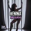 Menina Abusada (Explicit) - DJ IBIAQUI&MC GW&Mc Th&Game Records