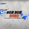 BUJE BUJE (feat. Lil Lakhey) (Remix|Explicit) - Professor Trix&Lil Lakhey