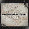 Ritmada Gypsy Woman (Explicit) - Dj brutos 77