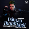 Dẫu Tan Thành Khói (Anh Vẫn Yêu Em) (Trang Moon Remix) - Minh Vương M4U