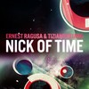 Nick of Time (Carl Slam & Luca P Remix) - Ernest Ragusa&Tiziano Deiana