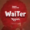 Waiter Remix (feat. Chino Kidd) - Plannet Tz&Chino Kidd