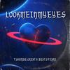 LOOKMEINMYEYES (Explicit) - Beatspeare&Tshombe Great