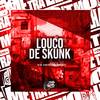 Louco de Skunk (Explicit) - DJ BOO DOS FLUXOS&DJ ARAUJO ZN&MC GW