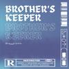 Brother's Keeper (Explicit) - Brayyirohhh