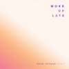 Woke Up Late (Adam Trigger Remix) - Drax Project