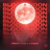 Blood Moon - Freaky DJs&LUJANO