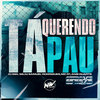 Ta Querendo Pau (Explicit) - Dj Biel Sb&MC R1&Dj Samuel Rodrigues&Anie Duarte
