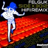 Side by Side (HIFI Remix) - Felguk