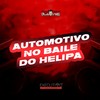 Automotivo no Baile do Helipa (Explicit) - DJ KELVINHO DA ZS&DJ LK DA VB