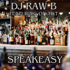 SpeakEasy (Explicit) - DJ Raw B&On Tilt