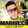 Shake Your Body (Original Mix) - Mariucch