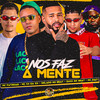 Nos Faz a Mente - Gelado No Beat&Mc Ch da Z.O&Mc Patinhas&Duck no Beat&MC Saci