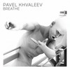 Breathe - Pavel Khvaleev