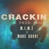 Crackin'(feat. Marc Goone) (Explicit) - M.I.M.E&Marc Goone