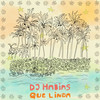 Que Linda - DJ Habias