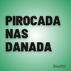 Pirocada nas Danada (Explicit) - Biurifol&Dj Lula&DJ Emige