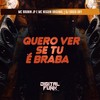 Quero Ver Se Tu É Braba (Explicit) - DJ Souza 061&Mc Brunin JP&MC Neguin Original