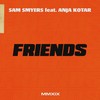 Friends(feat. Anja Kotar) - Sam Smyers&Anja Kotar