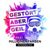 Millionen Farben (Extended Mix) - Gestört aber GeiL&Voyce