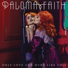 Only Love Can Hurt Like This (MS MR Remix) - Paloma Faith