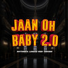 Jaan Oh Baby 2.0 - Rhythmsta&Lunatix Veer&Tanveer