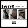 Miss My Homies (Explicit) - FortyB&Mikey Mayz&Rei&tane