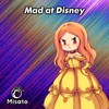 Mad at Disney (Russian Version) - Misato