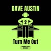 Turn Me Out (Extended Mix) - Dave Austin