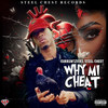 Why Mi Cheat (Speed Up) (Explicit) - Currentzicks&Steel Chest