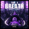 Take a Breath - Angel Karel