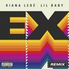EX (Remix|Explicit) - Kiana Ledé&Lil Baby