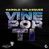 Vine Por Ti - Harold Velasquez&Boy Wonder CF