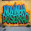 NOVINHA DO SERRÃO (feat. Mc Gordinho do Catarina, MC RANGEL & Mc Diguinho) (Explicit) - Dj Menor Rf&MC GORDINHO DO CATARINA&MC RANGEL&Mc Diguinho