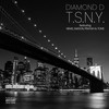 T.S.N.Y. (Explicit) - Diamond D&Nems&Saigon&PRAYAH&TONS