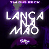 Lança na Mão (Explicit) - Selton DJ&Tia Dus Beck