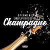 Champagne (Explicit) - Openmine&Lyraflip&Aye Be You