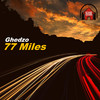 77 Miles - Ghedzo