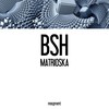Matrioska - BSH