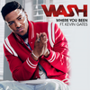 Where You Been - Wash&Kevin Gates