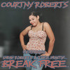 Break Free - courtny roberts&Juke Drastik&Sarah  Roberts