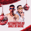 Automotivo Baile de Natal (Explicit) - Mc Machado MDC&mc vida&DJ JOEL MIX
