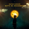 Mitti Di Khushboo - Mayur Daware&Ayushmann Khurrana