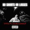 No Shorts Or Losses (feat. Double Waddup) (Explicit) - Sticco&Double Waddup