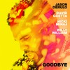 Goodbye (feat. Nicki Minaj & Willy William) - Jason Derulo&David Guetta&Nicki Minaj&Willy William