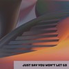 Just say you won’t let go - Sandy Lee