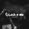 G-lock N Me (Explicit) - pfg baby&Mello Benji